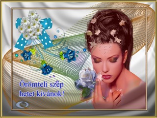 Örömteli szép hetet kívánok