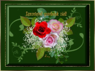 Nagyon sok szeretettel gondolok rád