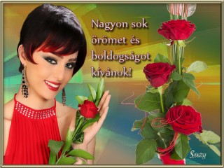 Nagyon sok örömet és boldogságot kívánok