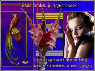 Vidám ébredést, szép napot kívánok szeretettel